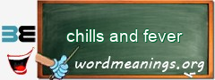 WordMeaning blackboard for chills and fever